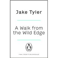 A Walk from the Wild Edge