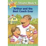 Arthur and the Best Coach Ever Arthur Good Sports Chapter Book 4
