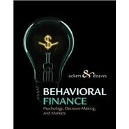 Behavioral Finance Psychology, Decision-Making, and Markets