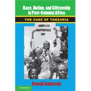 Race, Nation, and Citizenship in Post-Colonial Africa