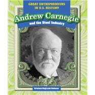 Andrew Carnegie and the Steel Industry
