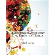 Marketing Management Tips, Tricks, and Skills