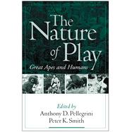 The Nature of Play Great Apes and Humans