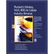 Plunkett's Wireless, Wi-Fi, RFID and Cellular Industry Almanac 2009
