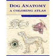 Dog Anatomy: A Coloring Atlas