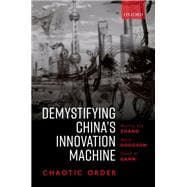 Demystifying China's Innovation Machine Chaotic Order
