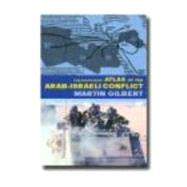 The Routledge Atlas of Arab-Israeli Conflict: The Complete History of the Struggle and the Efforts to Resolve It