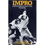 Impro: Improvisation and the Theatre