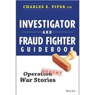 Investigator and Fraud Fighter Guidebook Operation War Stories