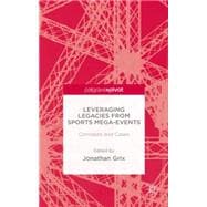 Leveraging Legacies from Sports Mega-Events Concepts and Cases