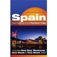 Open Road's Best of Spain : Your Passport to the Perfect Trip!