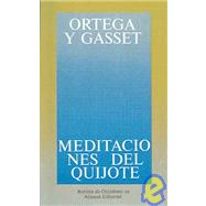 Meditaciones del Quijote / Qioxote's Meditations: Con un apendice inedito / An Unpublished Appendix