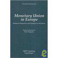 Monetary Union in Europe Historical Perspectives and Prospects for the Future. Essays in honour of Niels Thygesen.