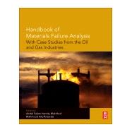 Handbook of Materials Failure Analysis With Case Studies from the Oil and Gas Industry