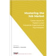 Mastering the Job Market Career Issues for Master's Level Industrial-Organizational Psychologists