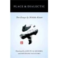 Place and Dialectic Two Essays by Nishida Kitaro