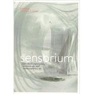 Sensorium Embodied Experience, Technology, and Contemporary Art