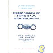 Enduring, Surviving, and Thriving As a Law Enforcement Executive