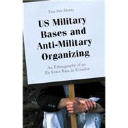 US Military Bases and Anti-Military Organizing An Ethnography of an Air Force Base in Ecuador