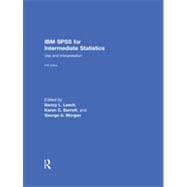 IBM SPSS for Intermediate Statistics: Use and Interpretation, Fifth Edition
