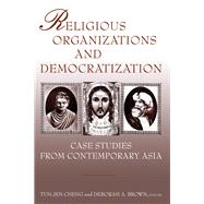 Religious Organizations and Democratization: Case Studies from Contemporary Asia