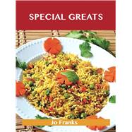 Special Greats: Delicious Special Recipes, the Top 54 Special Recipes