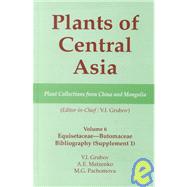 Plants of Central Asia - Plant Collection from China and Mongolia, Vol. 6: Equisetaceae-Butomaceae Bibliography