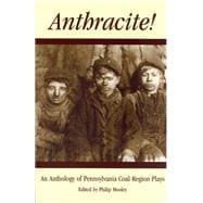 Anthracite! : An Anthology of Pennsylvania Coal Region Plays