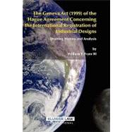 The Geneva Act 1999 of the Hague Agreement Concerning the International Registration of Industrial Designs