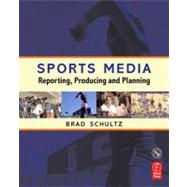 Sports Media : Planning, Production, and Reporting