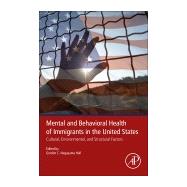 Mental and Behavioral Health of Immigrants in the United States