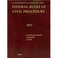 A Student's Guide to the Federal Rules of Civil Procedure, 2012