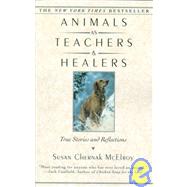 Animals as Teachers and Healers True Stories and Reflections