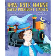 How Kate Warne Saved President Lincoln The Story Behind the Nation's First Woman Detective