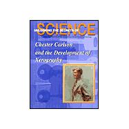 Chester Carlson and the Development of Xerography