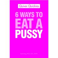 6 Ways To Eat A Pussy