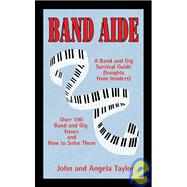 Band Aide A Band & Gig Survival Guide (Insights from Insiders)