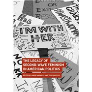 The Legacy of Second-Wave Feminism in American Politics