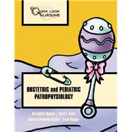 Quick Look Nursing: Obstetric and Pediatric Pathophysiology