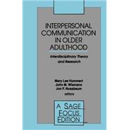 Interpersonal Communication in Older Adulthood : Interdisciplinary Theory and Research