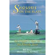 Seasons on the Flats An Angler's Year in the Florida Keys