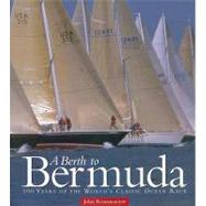 A Berth to Bermuda: 100 Years of the World's Classic Ocean Race
