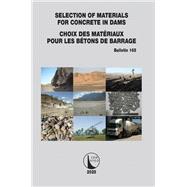 Selection of Materials for Concrete in Dams / Choix des Matériaux Pour les Bétons de Barrage