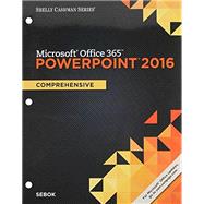 Shelly Cashman Series Microsoft Office 365 & PowerPoint 2016 Comprehensive, Loose-leaf Version