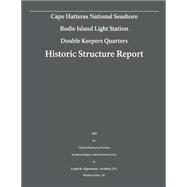 Cape Hatteras National Seashore Bodie Island Light Station- Double Keepers Quarters: Historic Structure Report
