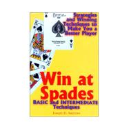 Win at Spades : Basic and Intermediate Techniques