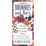 201 Brownies and Bars Chewy, Crumbly, Crunchy Cakes