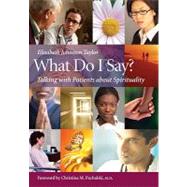 What Do I Say?: Talking With Patients About Spirituality (Book with DVD)