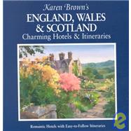 Karen Brown's England, Wales and Scotland : Charming Inns and Itineraries 2002