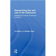 Researching Sex and Lies in the Classroom: Allegations of Sexual Misconduct in Schools